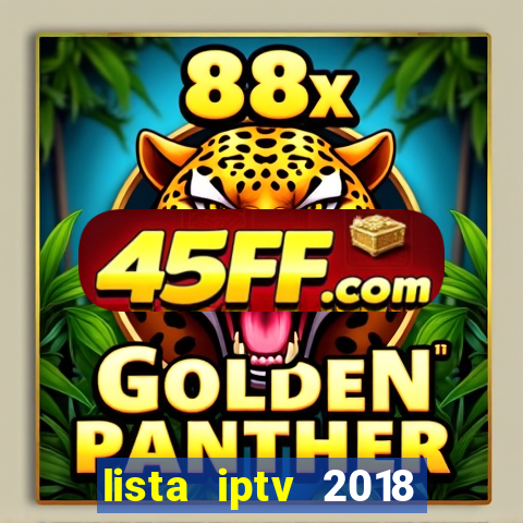 lista iptv 2018 gratis atualizada futebol